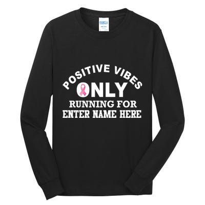 Positives Vibes Only Custom Name Breast Cancer Tall Long Sleeve T-Shirt