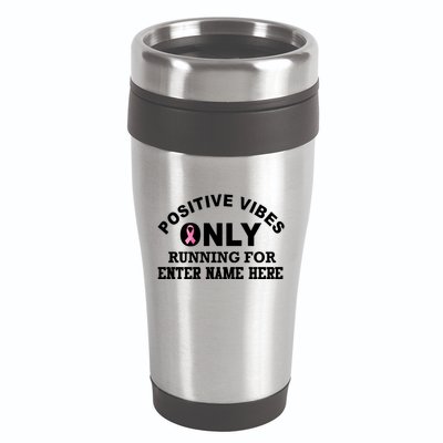 Positives Vibes Only Custom Name Breast Cancer 16oz Travel Tumbler