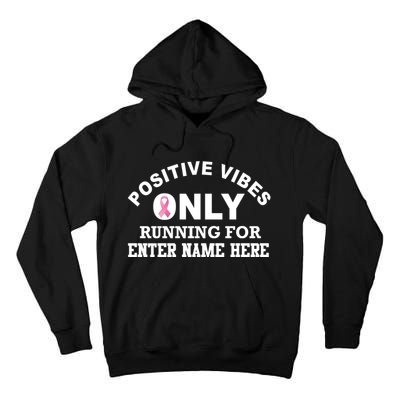 Positives Vibes Only Custom Name Breast Cancer Tall Hoodie