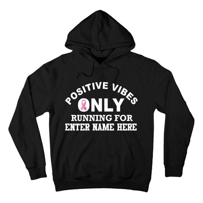 Positives Vibes Only Custom Name Breast Cancer Tall Hoodie