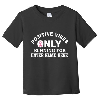 Positives Vibes Only Custom Name Breast Cancer Toddler T-Shirt