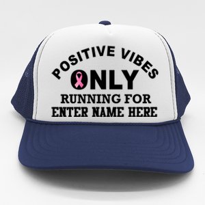 Positives Vibes Only Custom Name Breast Cancer Trucker Hat