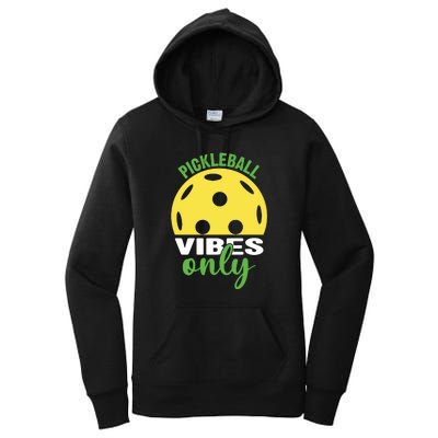 Pickleball Vibes Only Paddles Sport Gift Pickleball Team Women's Pullover Hoodie