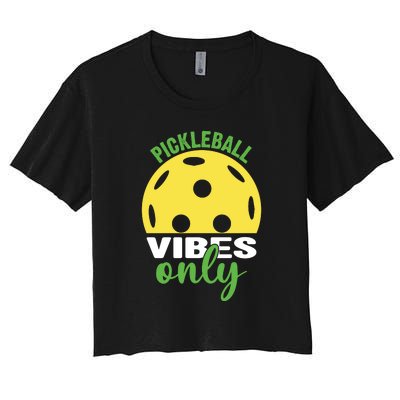 Pickleball Vibes Only Paddles Sport Gift Pickleball Team Women's Crop Top Tee