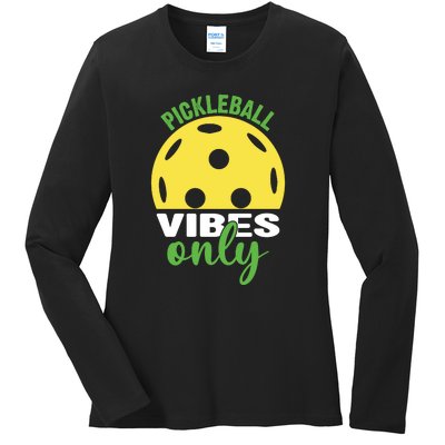 Pickleball Vibes Only Paddles Sport Gift Pickleball Team Ladies Long Sleeve Shirt