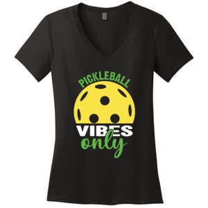 Pickleball Vibes Only Paddles Sport Gift Pickleball Team Women's V-Neck T-Shirt