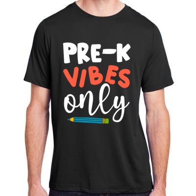 PreK Vibes Only Hello PreK Team Happy First Day Of School Cute Gift Adult ChromaSoft Performance T-Shirt