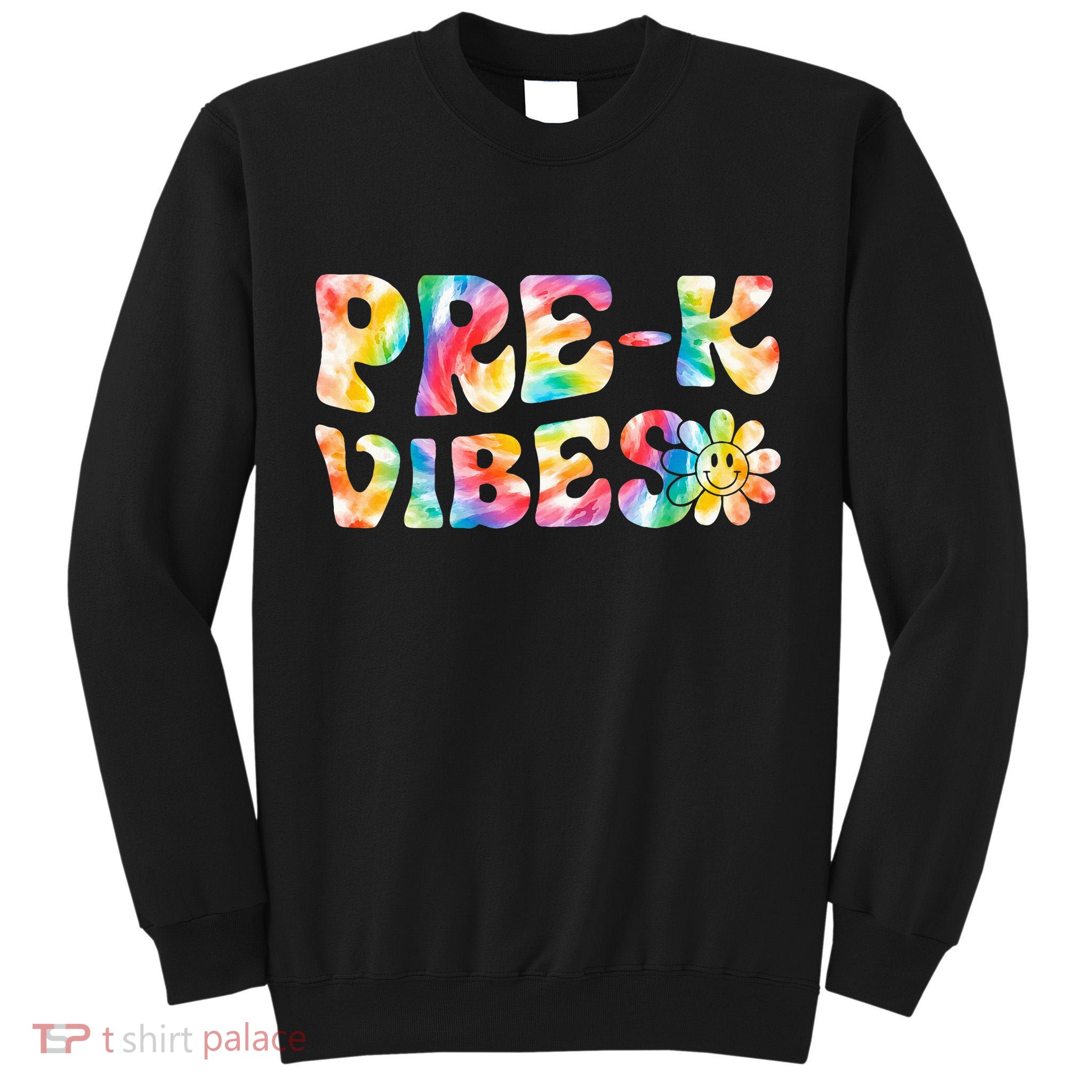PreK Vibes Pre Kindergarten Team Teachers Tall Sweatshirt
