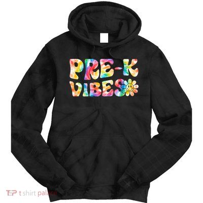 PreK Vibes Pre Kindergarten Team Teachers Tie Dye Hoodie