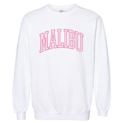 Preppy Varsity Pink Malibu CA California Font Garment-Dyed Sweatshirt