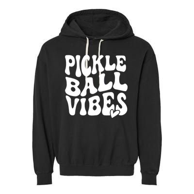 Pickleball Vibes Play Pickleball With Love Garment-Dyed Fleece Hoodie