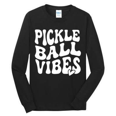 Pickleball Vibes Play Pickleball With Love Tall Long Sleeve T-Shirt