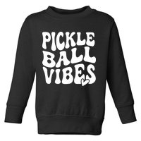 Pickleball Vibes Play Pickleball With Love Toddler Sweatshirt
