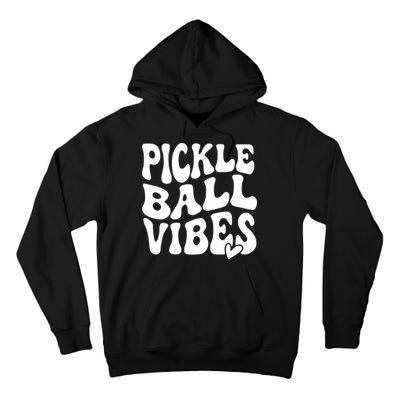 Pickleball Vibes Play Pickleball With Love Tall Hoodie