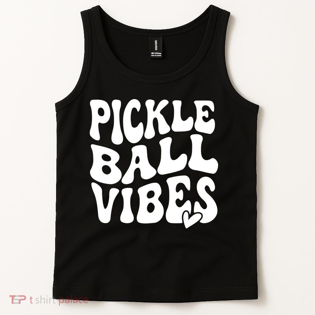 Pickleball Vibes Play Pickleball With Love Tank Top