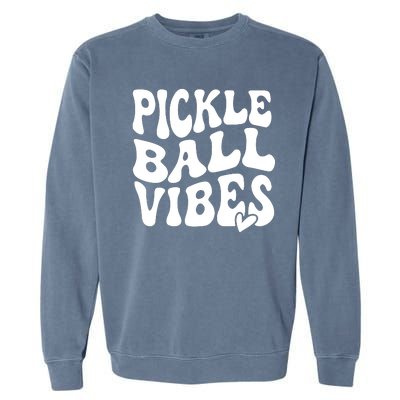 Pickleball Vibes Play Pickleball With Love Garment-Dyed Sweatshirt