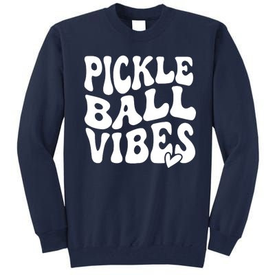 Pickleball Vibes Play Pickleball With Love Tall Sweatshirt