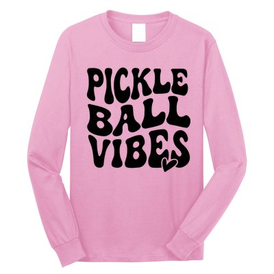 Pickleball Vibes Play Pickleball With Love Long Sleeve Shirt