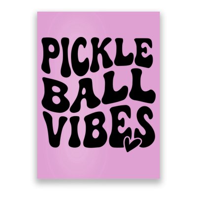 Pickleball Vibes Play Pickleball With Love Poster