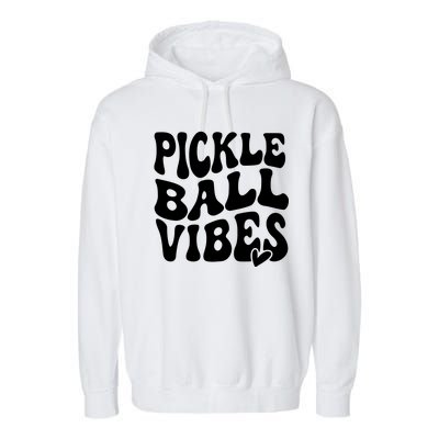 Pickleball Vibes Play Pickleball With Love Garment-Dyed Fleece Hoodie