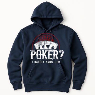 Poker Vintage Poker? I Hardly Know Her Hoodie