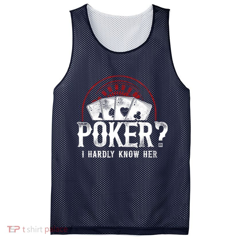 Poker Vintage Poker? I Hardly Know Her Mesh Reversible Basketball Jersey Tank