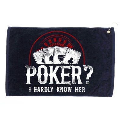 Poker Vintage Poker? I Hardly Know Her Grommeted Golf Towel