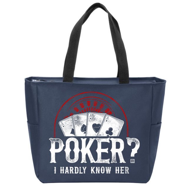 Poker Vintage Poker? I Hardly Know Her Zip Tote Bag