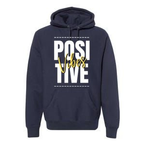 Positive Vibes Premium Hoodie