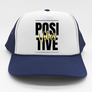 Positive Vibes Trucker Hat