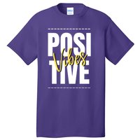 Positive Vibes Tall T-Shirt