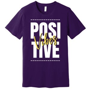 Positive Vibes Premium T-Shirt