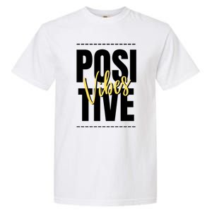 Positive Vibes Garment-Dyed Heavyweight T-Shirt