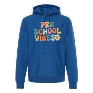 Preschool Vibes Preschool Team Retro 1st Day Of School Premium Hoodie