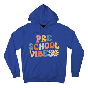 Preschool Vibes Preschool Team Retro 1st Day Of School Tall Hoodie