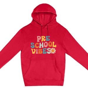 Preschool Vibes Preschool Team Retro 1st Day Of School Premium Pullover Hoodie