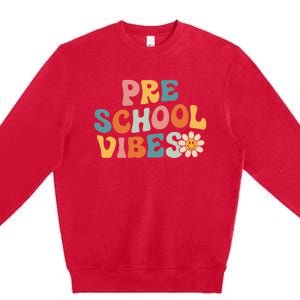 Preschool Vibes Preschool Team Retro 1st Day Of School Premium Crewneck Sweatshirt