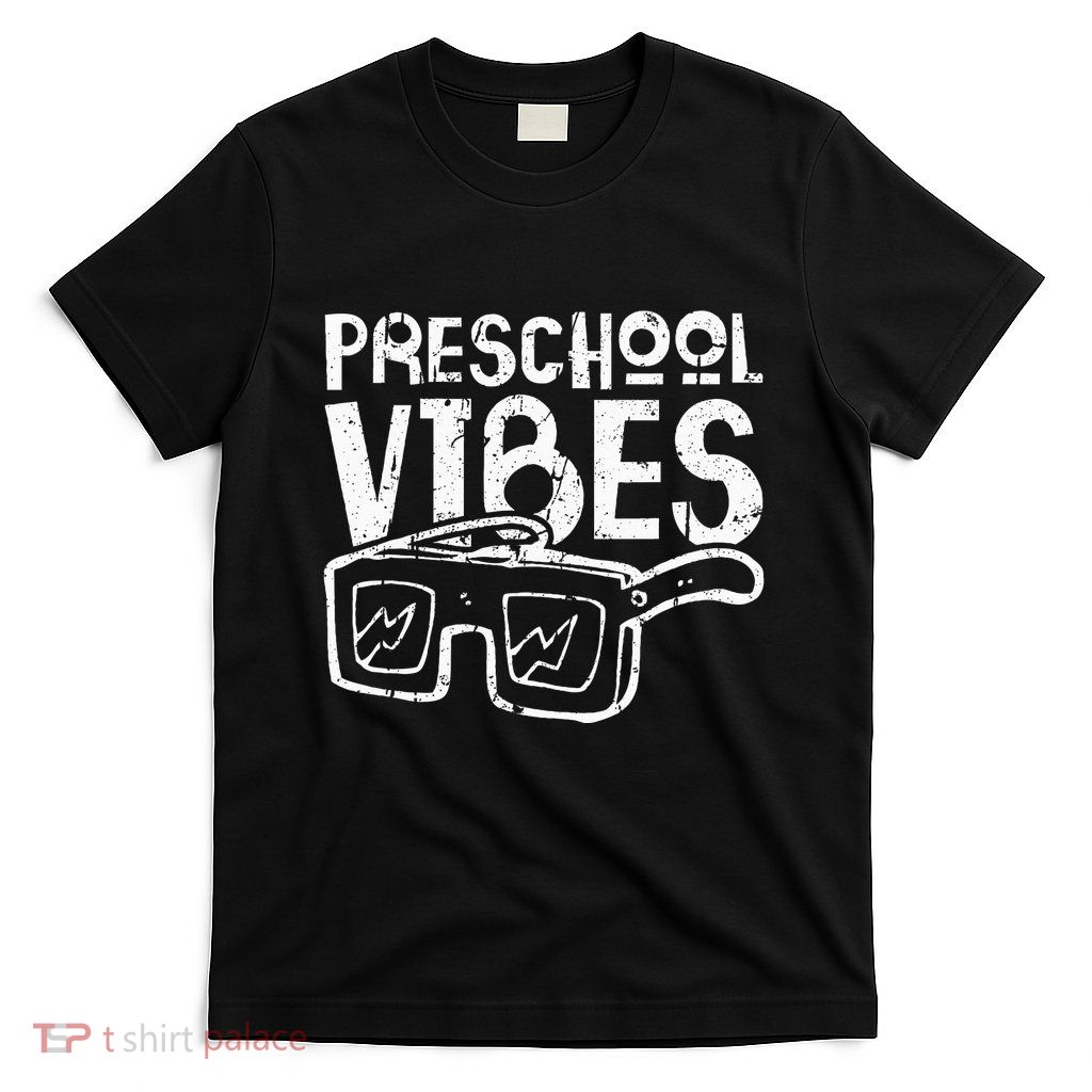 Preschool Vibes Preschool Teacher T-Shirt