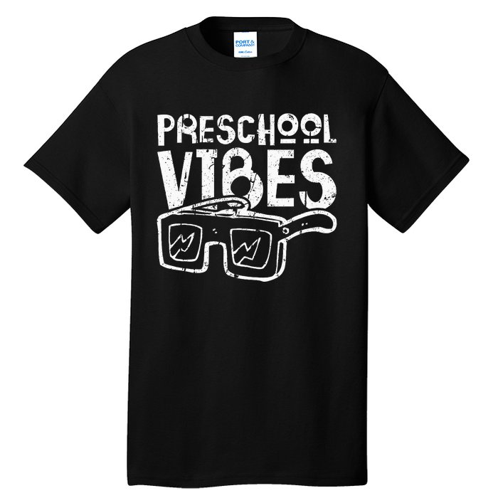 Preschool Vibes Preschool Teacher Tall T-Shirt