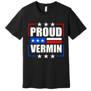 Proud Vermin  Premium T-Shirt