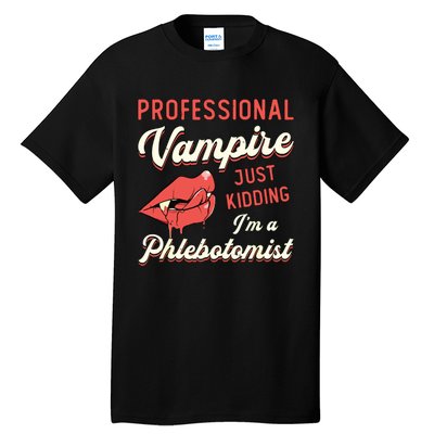 Professional Vampire Phlebotomyl Nurse Retro Phlebotomist Tall T-Shirt