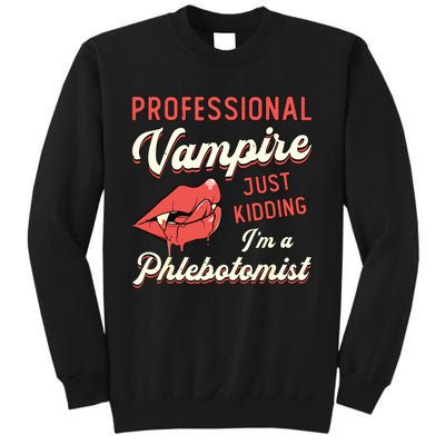 Professional Vampire Phlebotomyl Nurse Retro Phlebotomist Tall Sweatshirt