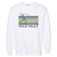 Pole Vault Retro Fun Pole Vaulting Design For Your Vaulter Garment-Dyed Sweatshirt