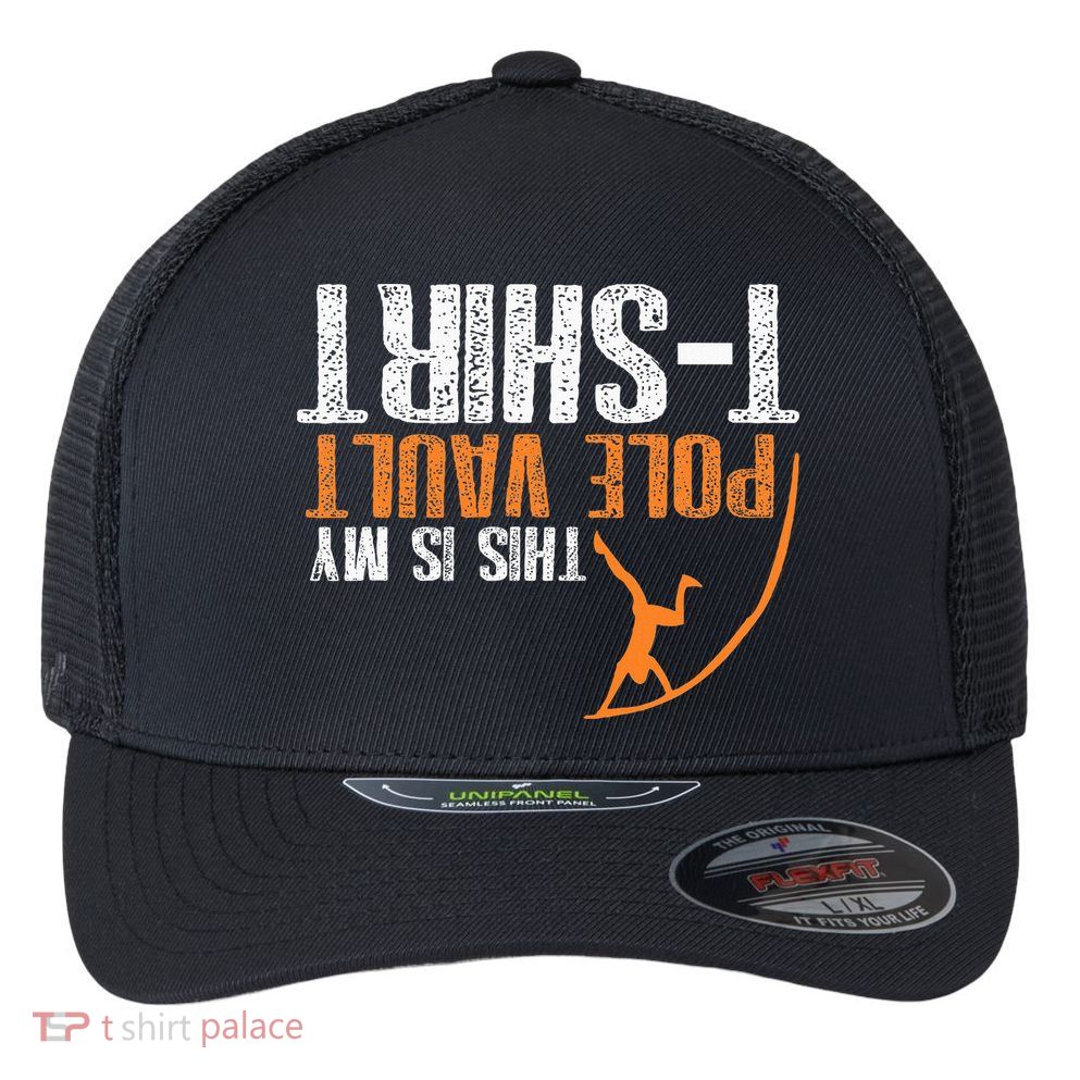 Pole Vaulting This Is My Pole Vault Flexfit Unipanel Trucker Cap