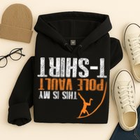Pole Vaulting This Is My Pole Vault Hoodie