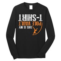 Pole Vaulting This Is My Pole Vault Long Sleeve Shirt