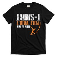 Pole Vaulting This Is My Pole Vault T-Shirt