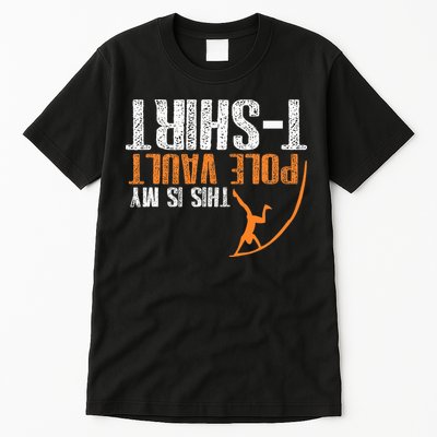 Pole Vaulting This Is My Pole Vault Tall T-Shirt