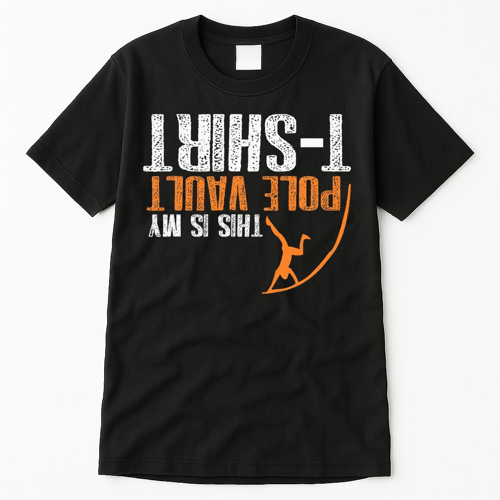 Pole Vaulting This Is My Pole Vault Tall T-Shirt
