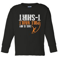 Pole Vaulting This Is My Pole Vault Toddler Long Sleeve Shirt